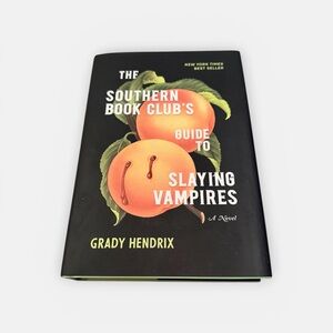 The Southern Book Club's Guide to Slaying Vampires by Grady Hendrix (Hardcover)